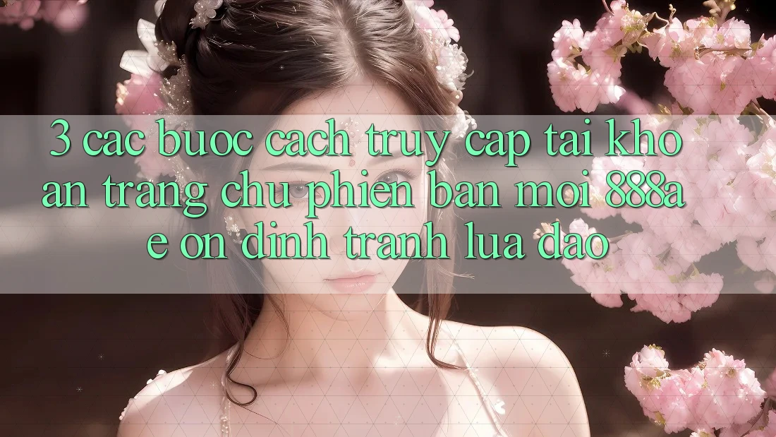 3. Các bước Cách Truy cập tài khoản Trang chủ Phiên bản mới 888ae Ổn định, Tránh Lừa Đảo 3. Các bước Cách Truy cập tài khoản Trang chủ Phiên bản mới 888ae Ổn định, Tránh Lừa Đảo