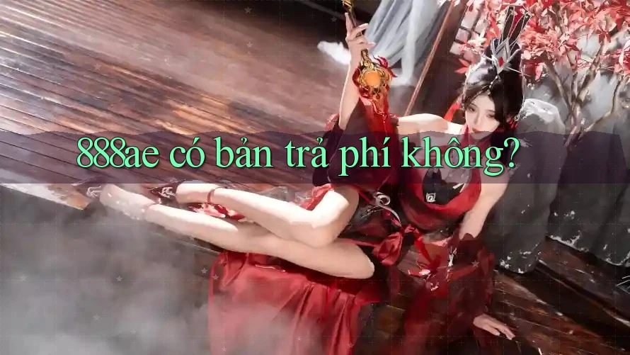 888ae có bản trả phí không?