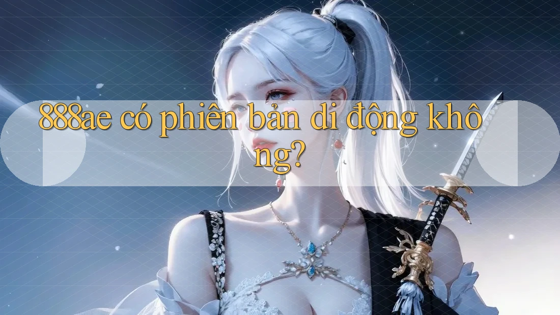 888ae có phiên bản di động không?
