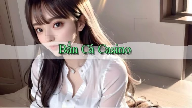 Bắn cá Casino