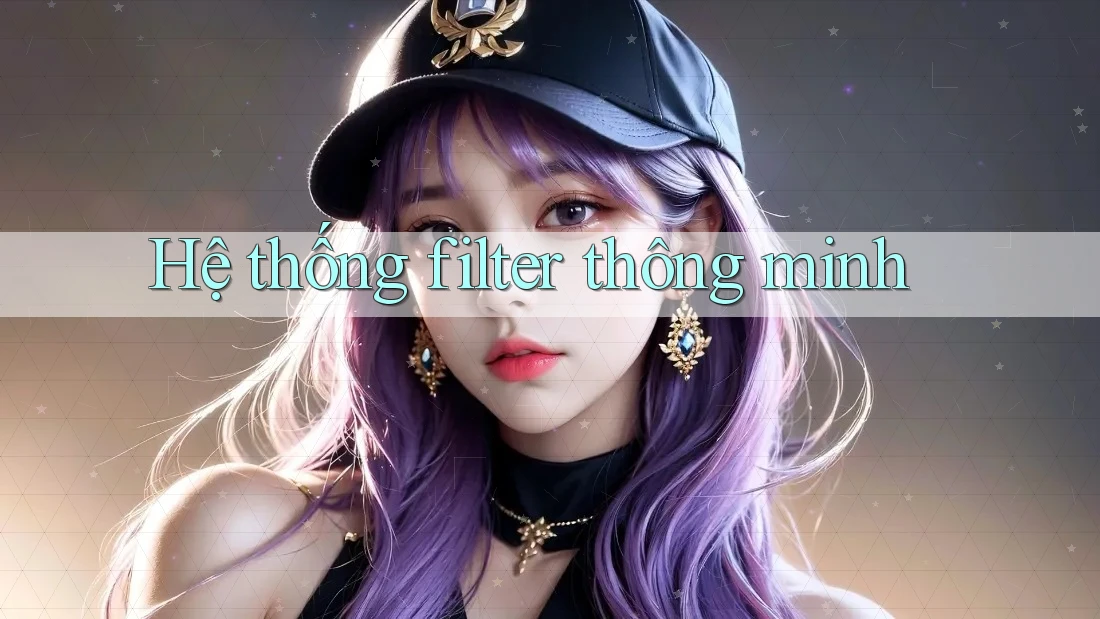 Hệ thống filter thông minh
