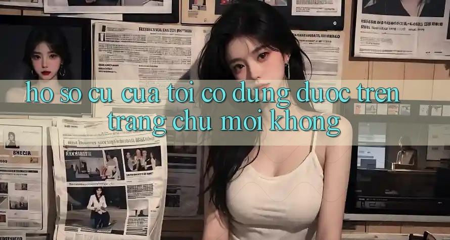 Hồ sơ cũ của tôi có dùng được trên trang chủ mới không? Hồ sơ cũ của tôi có dùng được trên trang chủ mới không?
