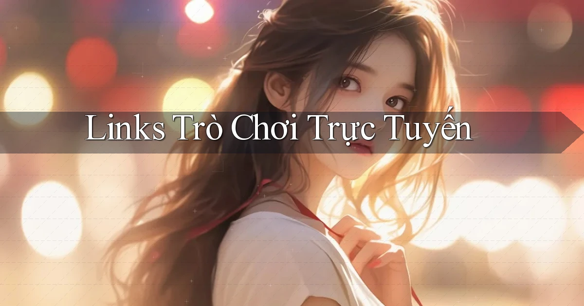 Links Trò chơi trực tuyến