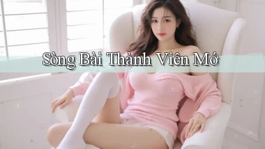 sòng bài Thành viên mớ